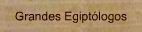 Conoce los grandes nombres histricos y actuales de la Egiptologa. Desde los primeros buscadores de tesoros hasta los Egiptlogos ms consagrados.